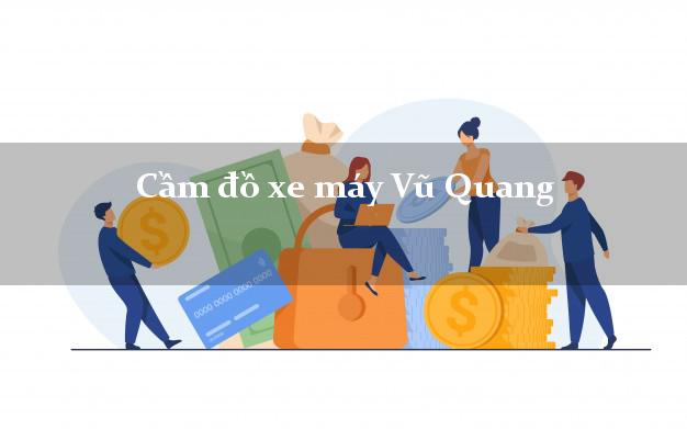 Cầm đồ xe máy Vũ Quang Hà Tĩnh